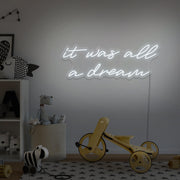 cold white it was all a dream neon sign hanging on kids bedroom wall