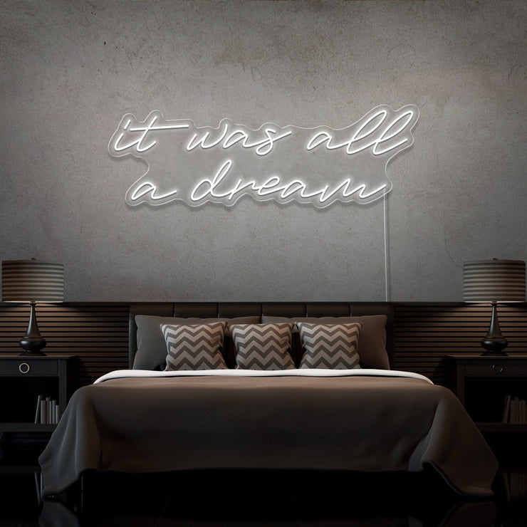 cold white it was all a dream neon sign hanging on bedroom wall