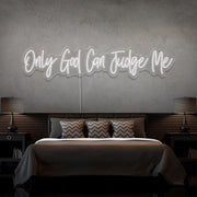 cold white only god can judge me neon sign hanging on bedroom wall
