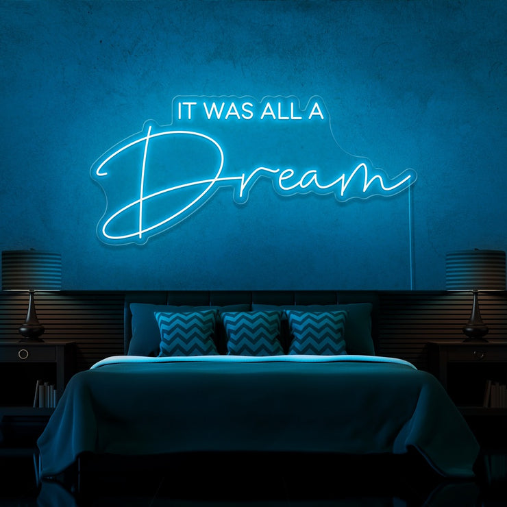 ice blue it was all a dream neon sign hanging on bedroom wall