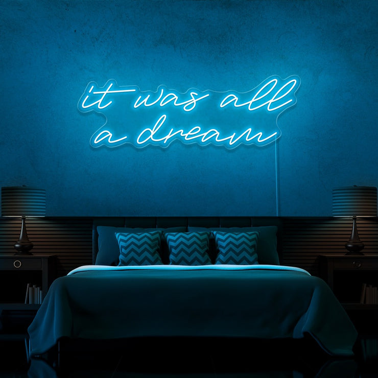 ice blue it was all a dream neon sign hanging on bedroom wall