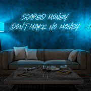 ice blue scared money dont make no money neon sign hanging on living room wall
